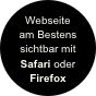 Webseite am Bestens sichtbar mit Safari oder Firefox 